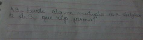 Existe algum multiplo de 3 que seja prim.